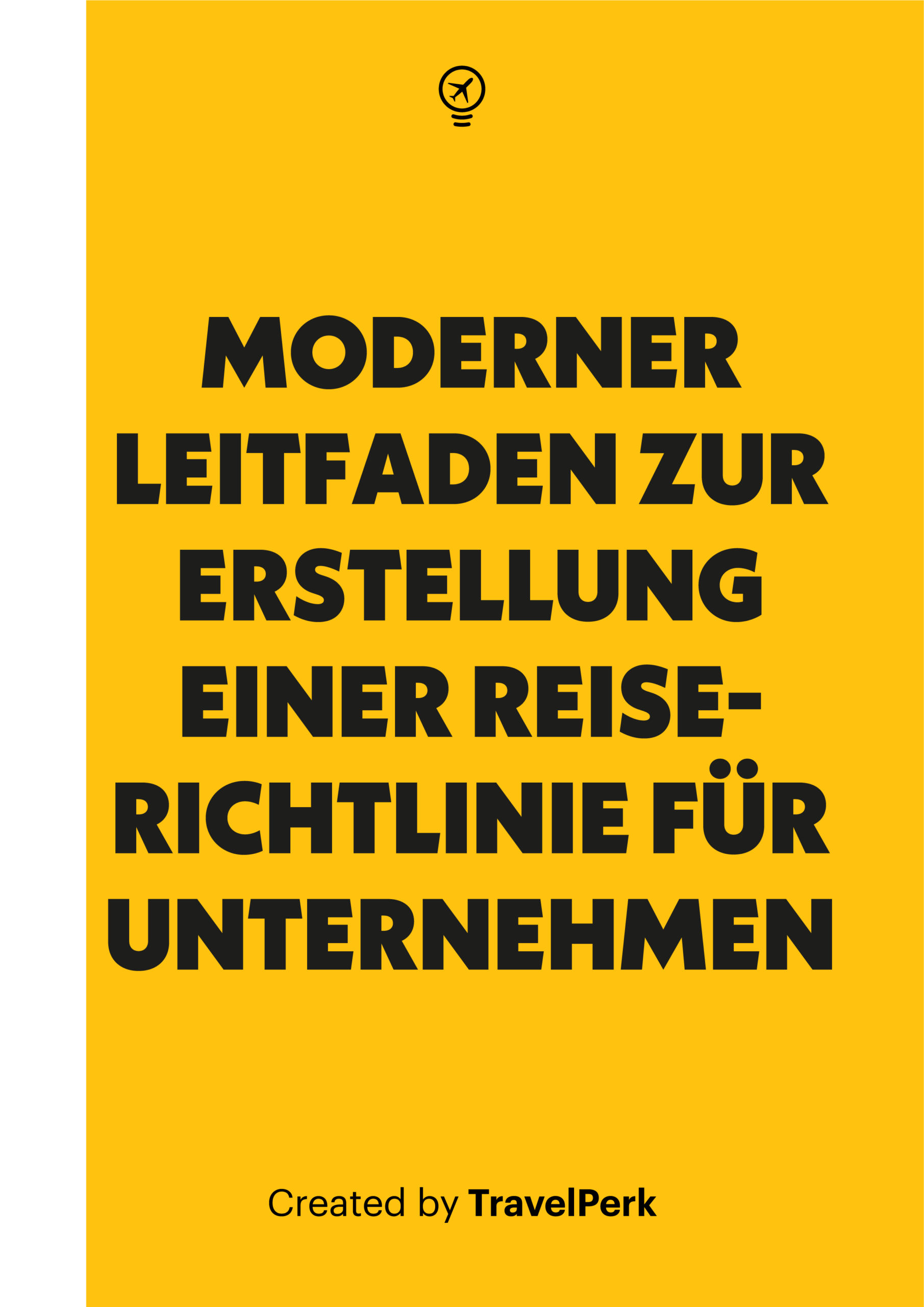 Der moderne Leitfaden zum Verfassen einer Unternehmens­reiserichtlinie