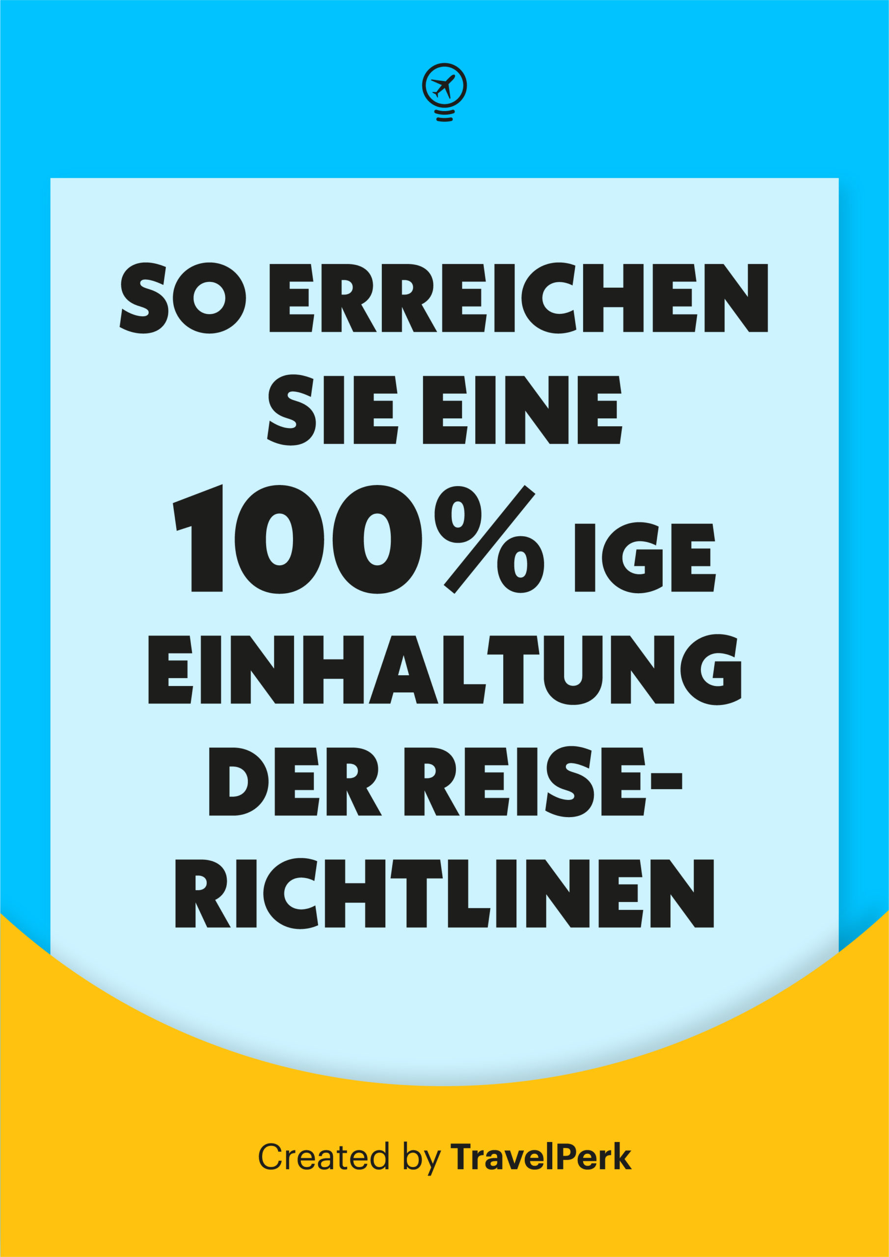 So erreichen Sie eine 100%ige Einhaltung der Reiserichtlinien